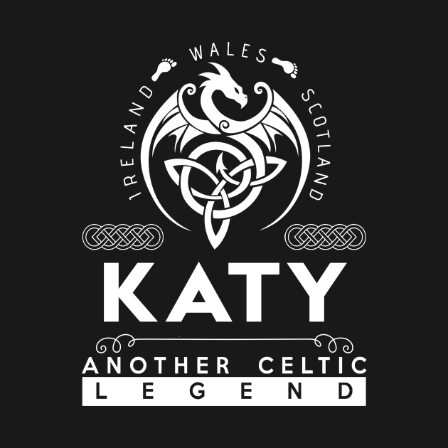 Katy Name T Shirt - Another Celtic Legend Katy Dragon Gift Item by harpermargy8920