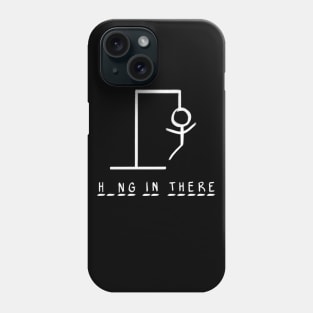 Hang In There Phone Case