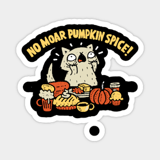 No moar pumpking spice Magnet