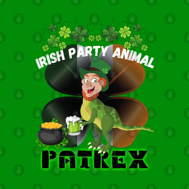 Saint Patrick's Day Irish Party Animal - Patrex by Try It