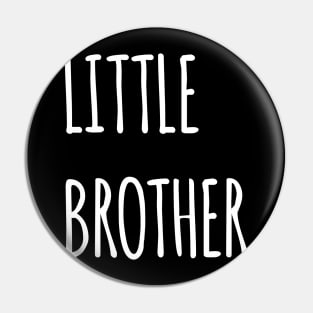 SIBLINGS LITTLE BROTHER Pin