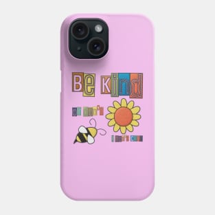 Be Kind. Or Don’t. I don’t Care. Phone Case