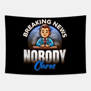 Breaking News Nobody Cares Tapestry