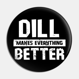 Dill makes everything better Pin