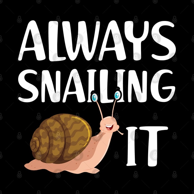 Snail - Always snailing it w by KC Happy Shop