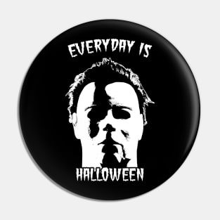 Everyday is Halloween Pin