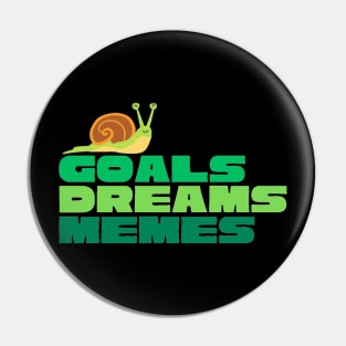 Goals Dreams and Memes Snail Pin