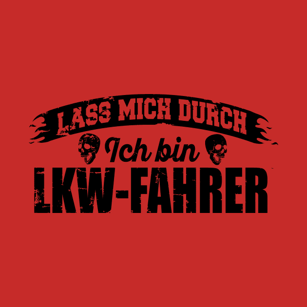 Lass mich durch. Ich bin LKW-Fahrer (black) by nektarinchen