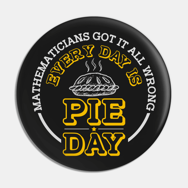 Every Day Is Pie Day Pin by jslbdesigns