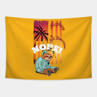 Not Today, NOPE (sleeping sloth, sunset flag) Tapestry