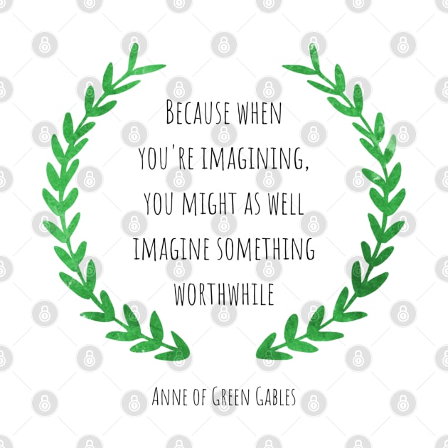 Anne of Green Gables quote, Gift for Anne with an e fans by FreckledBliss