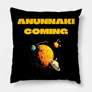 ANUNNAKI COMING Pillow