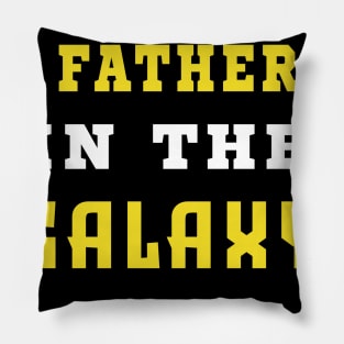 Best Father In The Galaxy Shirt Father's Day Gift Pillow