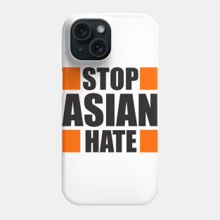 Stop Asian Hate Phone Case