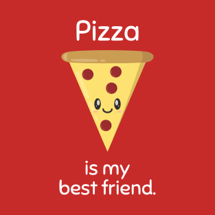 Pizza Is My Best Friend Version 2 T-Shirt