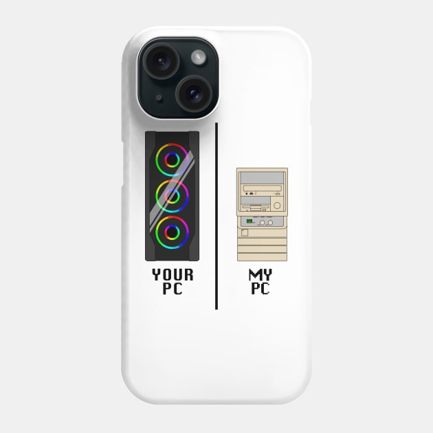 Your PC, My PC - black text Phone Case by CCDesign