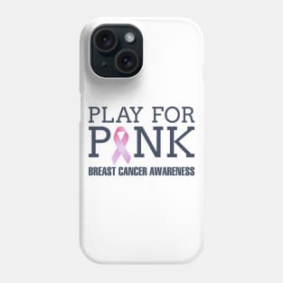 Play For Pink Breast Cancer Awareness Phone Case