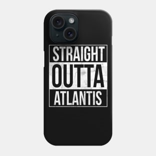 Straight Outta Atlantis Phone Case