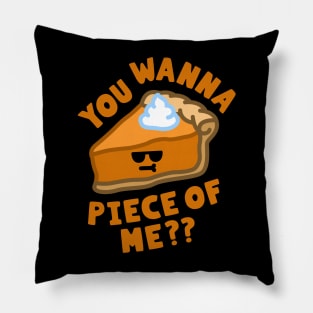 Wanna Piece Of Me Pumpkin Pie Pun Pillow