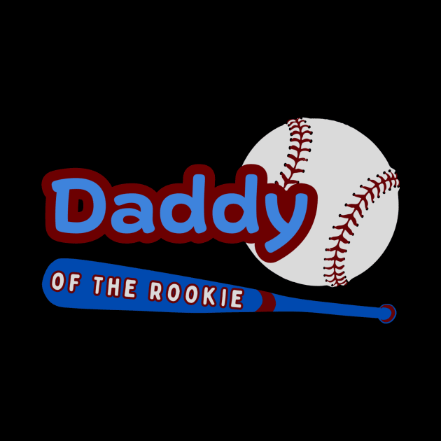 Daddy Of The Rookie by HALLSHOP