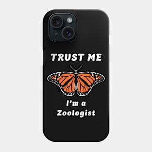 🦋 Monarch Butterfly, "Trust Me, I'm a Zoologist" Phone Case