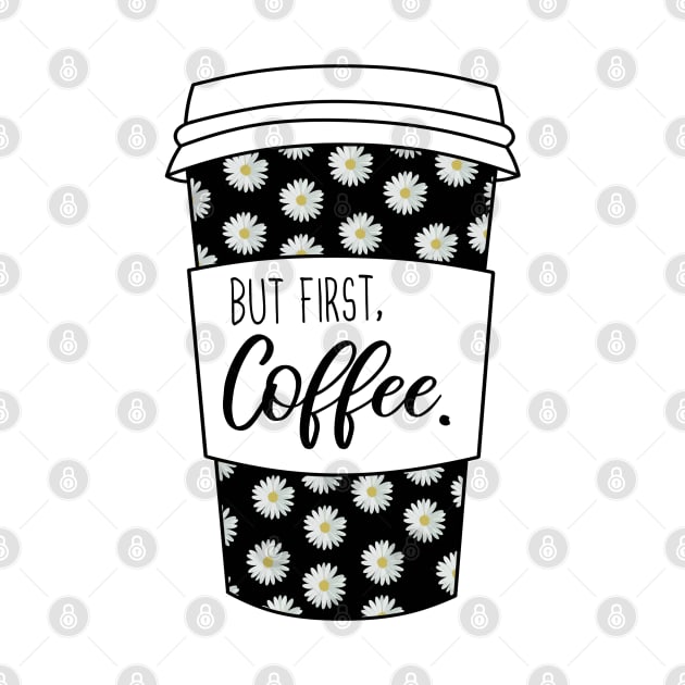 But First Coffee by themadesigns