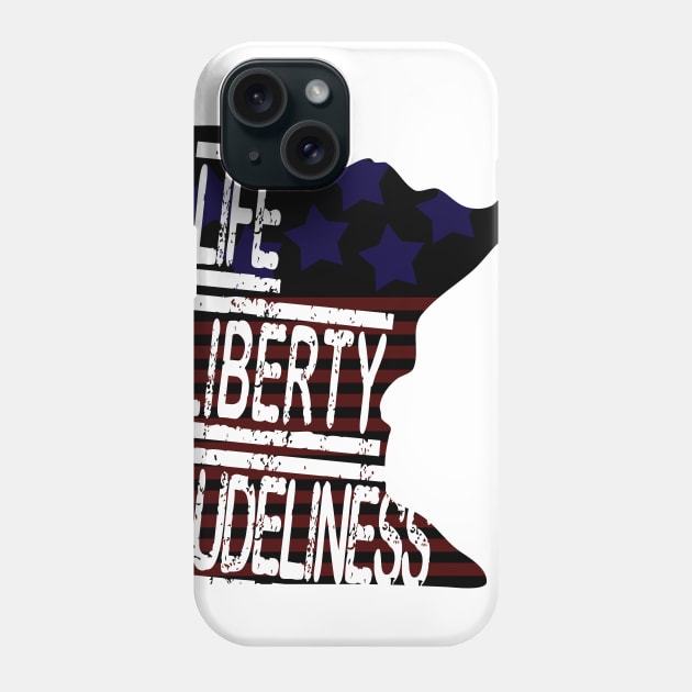 Life, Liberty, Dudeliness Patriot Phone Case by Uffda Podcast