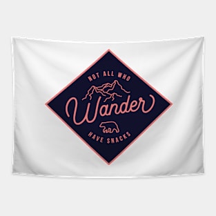 Not All Who Wander Have Snacks Alt Tapestry