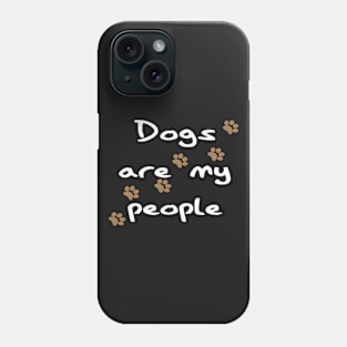 Dogs Are My People Paw Print Design Phone Case