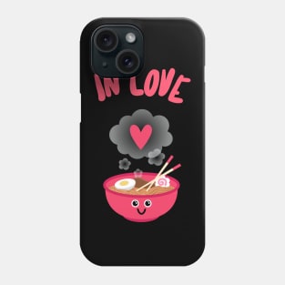 In Love With Ramen Phone Case