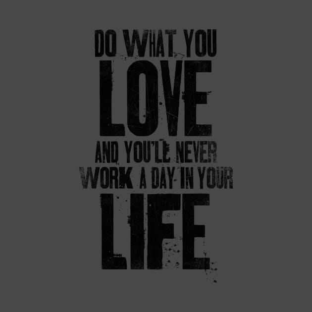 Do what you love by KUMAWAY