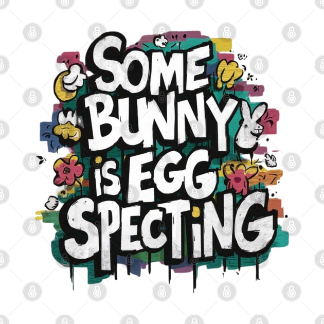 Some Bunny Is Eggspecting by Dylante