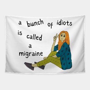 I have got a migraine Tapestry