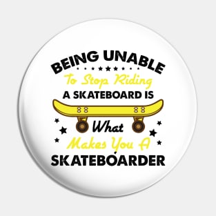 Skateboard Quote - Skate Pin