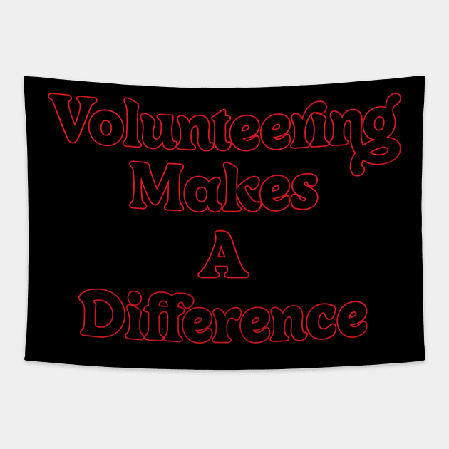 VOLUNTEERING MAKES A DIFFERENCE // QUOTES OF LIFE Tapestry by OlkiaArt