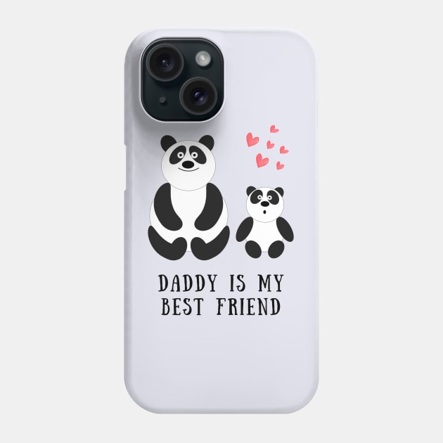 Daddy is my best friend Phone Case by RioDesign2020