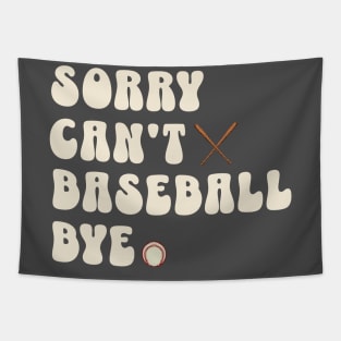 Sorry can’t Baseball bye Tapestry