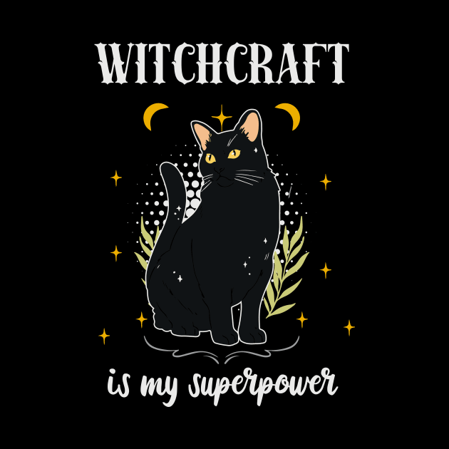 Witchcraft Is My Superpower Black Cat Wicca by Foxxy Merch