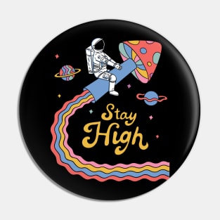 Stay High Astronaut Pin