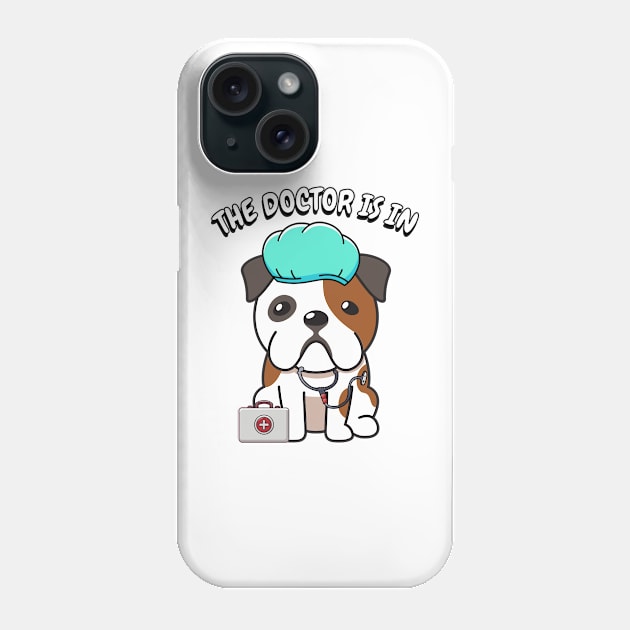 Cute bulldog is a doctor Phone Case by Pet Station