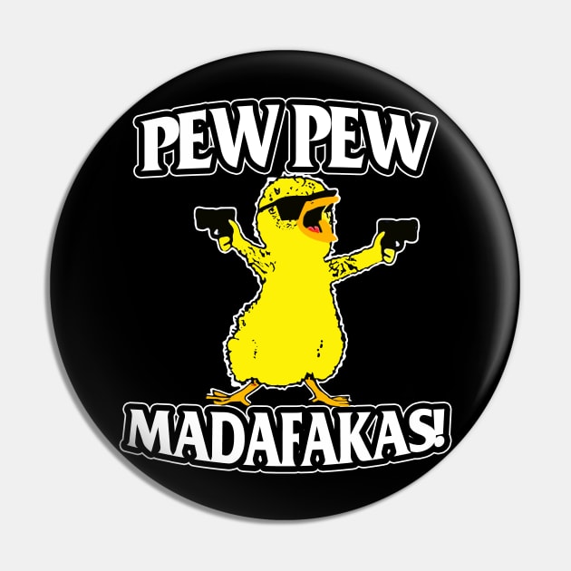 Duck Pew Pew Madafakas,Pew Pew Madafakas Clothing Pin by kimmygoderteart