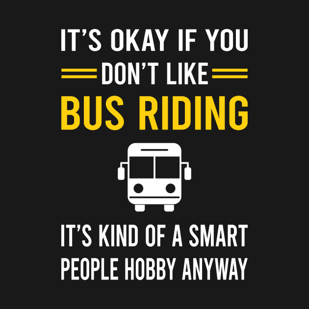 Smart People Hobby Bus Riding Ride Rider by Good Day