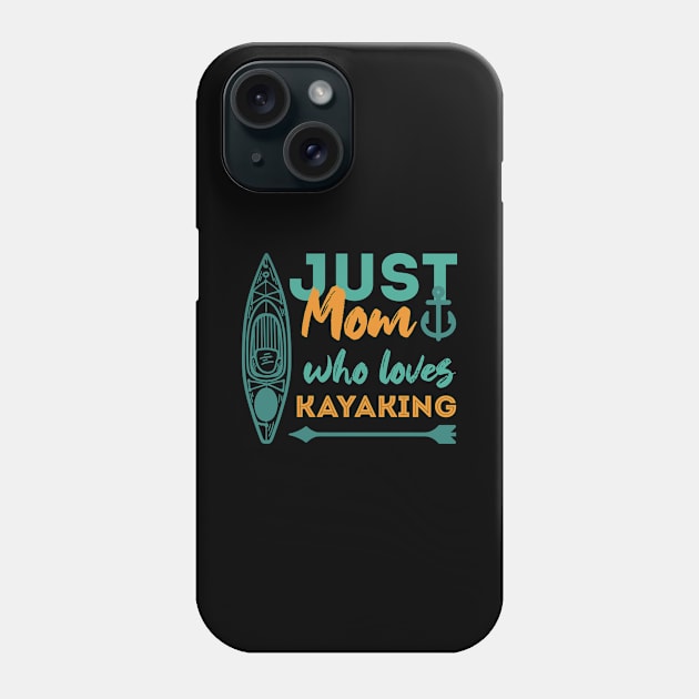 Just Mom who loves kayaking Phone Case by LeonAd