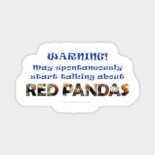 Warning may spontaneously start talking about red panda - wildlife oil painting wordart Magnet