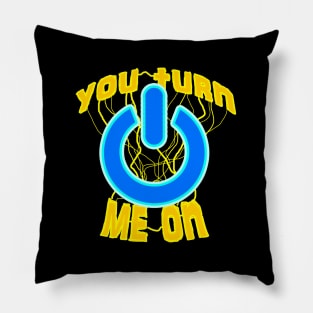 08 You Turn Me on Pillow