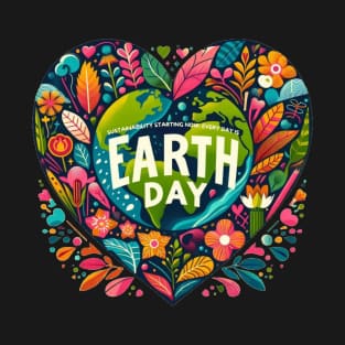 Sustainability Starting Now: Every Day is Earth Day. T-Shirt