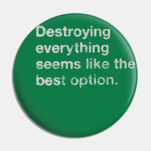 Destroy Everything // Nihilism Quotes Design Pin