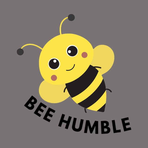 Bee Humble by AANSIKA DIGITAL