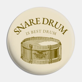 Snare Drum is Best Drum (version 1) Pin