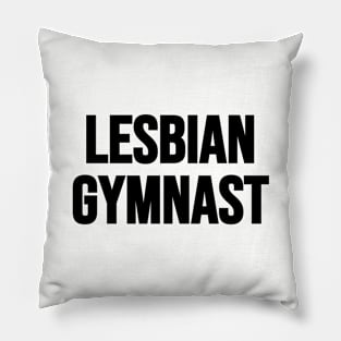 LESBIAN GYMNAST (Black text) Pillow